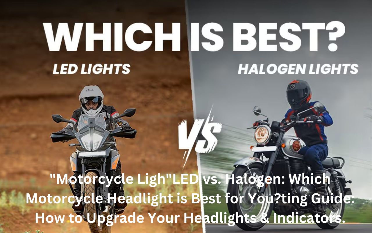 LED vs. Halogen: Which Motorcycle Headlight is Best for You?