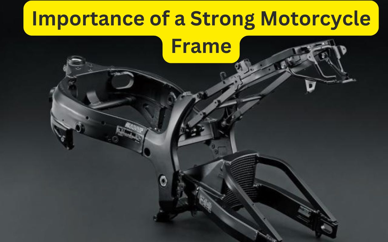 Importance of a Strong Motorcycle Frame