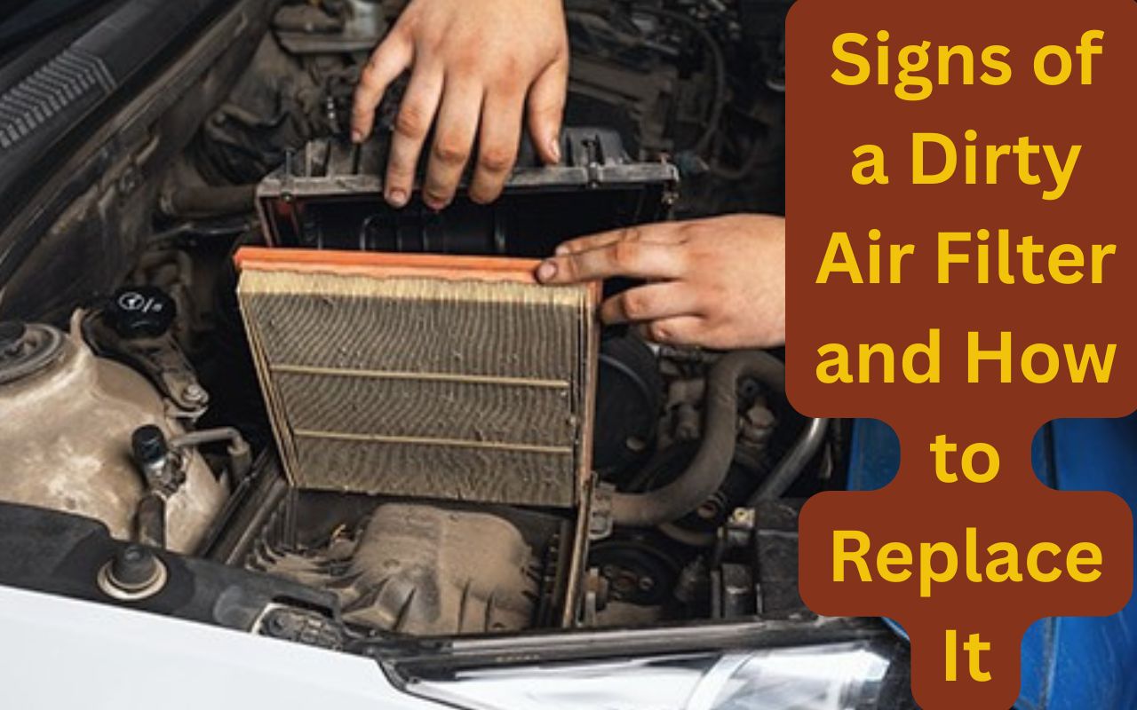 Signs of a Dirty Air Filter and How to Replace It